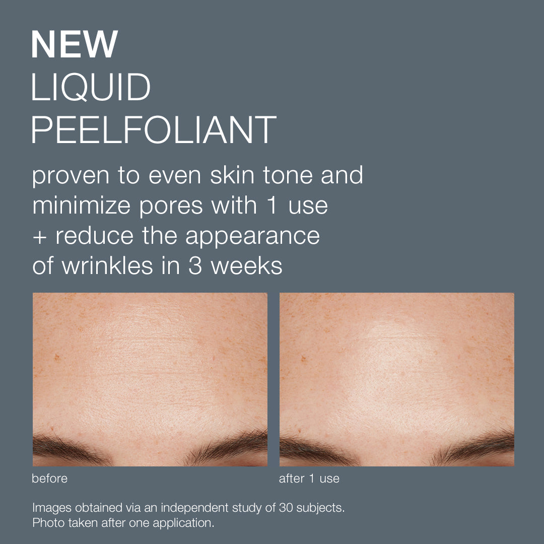 new liquid peelfoliant proven to even skin tone and minimize pores with 1 use + reduce the appearance of wrinkles in 3 weeks